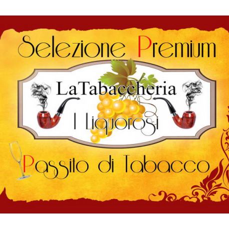 Passito di Pantelleria Tabacco La Tabaccheria Aroma Concentrato Selezione Premium i Liquorosi